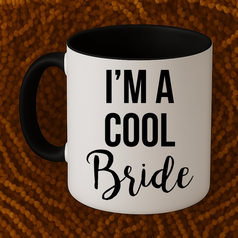 Bachelorette I'm A Cool Bride Mug