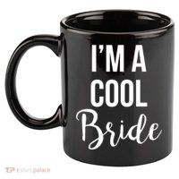 Bachelorette I'm A Cool Bride 11oz C Handle Ceramic Mug