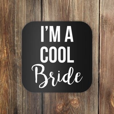 Bachelorette I'm A Cool Bride Coaster