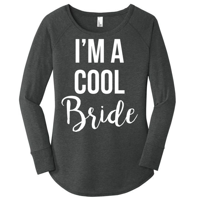 Bachelorette I'm A Cool Bride Women's Perfect Tri Tunic Long Sleeve Shirt