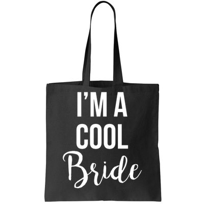 Bachelorette I'm A Cool Bride Tote Bag