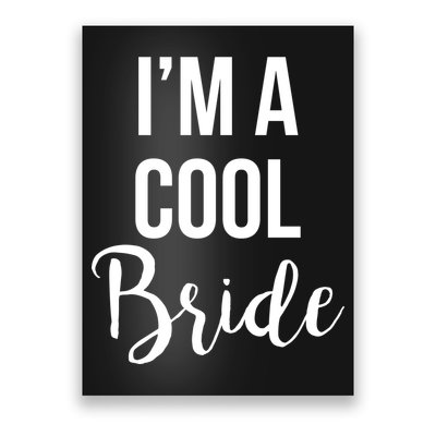 Bachelorette I'm A Cool Bride Poster