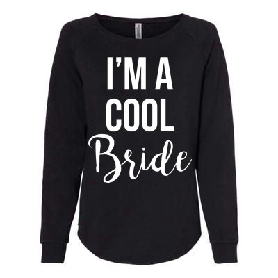 Bachelorette I'm A Cool Bride Womens California Wash Sweatshirt