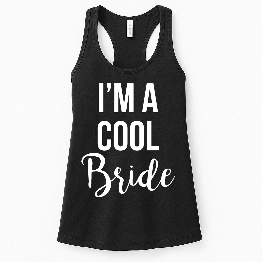 Bachelorette I'm A Cool Bride Womens Tank Top