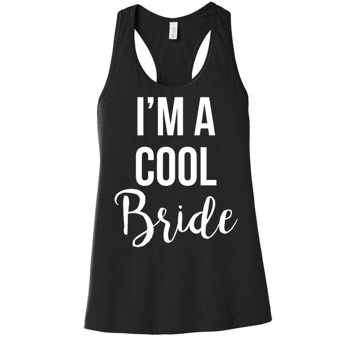 Bachelorette I'm A Cool Bride Women's Racerback Tank