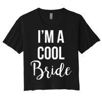 Bachelorette I'm A Cool Bride Women's Crop Top Tee