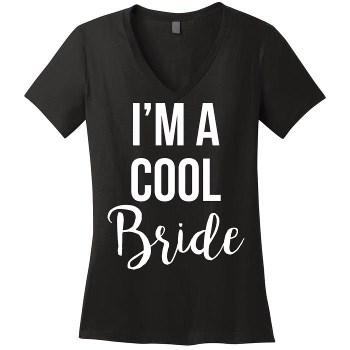 Bachelorette I'm A Cool Bride Women's V-Neck T-Shirt