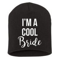 Bachelorette I'm A Cool Bride Short Acrylic Beanie