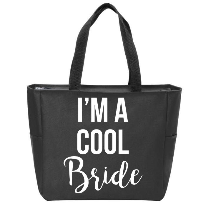 Bachelorette I'm A Cool Bride Zip Tote Bag