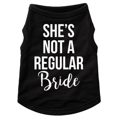 Bachelorette She's Not A Regular Bride Doggie Tank