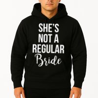 Bachelorette She's Not A Regular Bride Hoodie