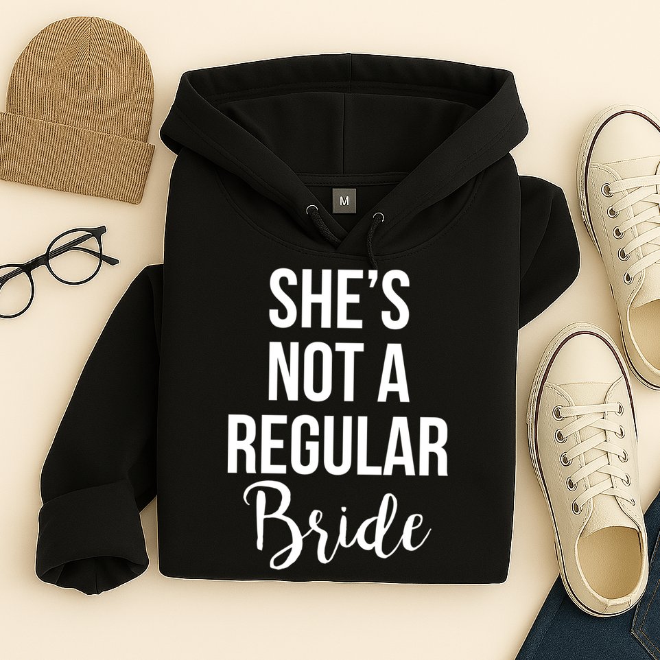 Bachelorette She's Not A Regular Bride Hoodie