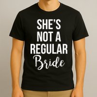 Bachelorette She's Not A Regular Bride T-Shirt