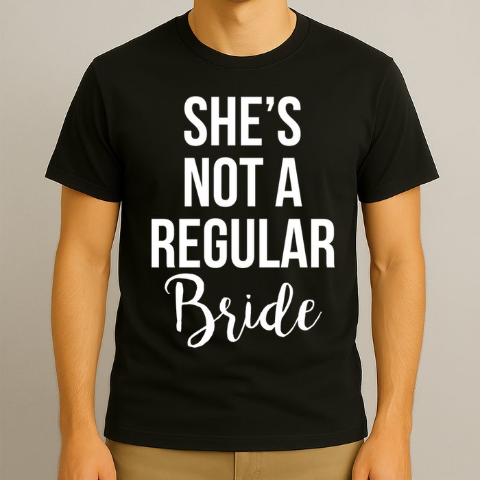Bachelorette She's Not A Regular Bride T-Shirt