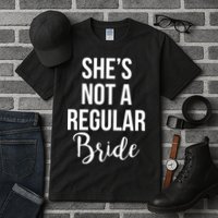 Bachelorette She's Not A Regular Bride Tall T-Shirt