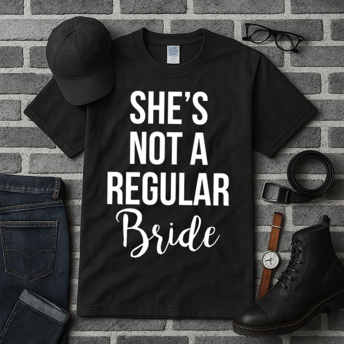 Bachelorette She's Not A Regular Bride Tall T-Shirt