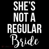Bachelorette She's Not A Regular Bride Button