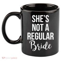 Bachelorette She's Not A Regular Bride 11oz C Handle Ceramic Mug