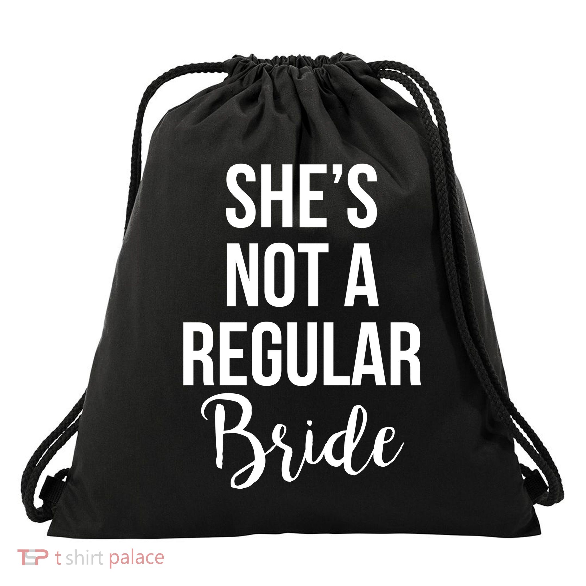 Bachelorette She's Not A Regular Bride Drawstring Bag