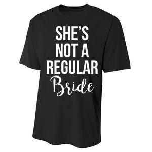 Bachelorette She's Not A Regular Bride Performance Sprint T-Shirt