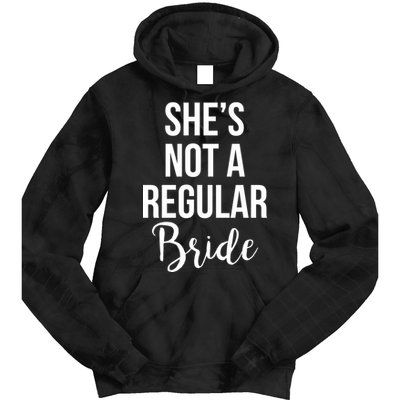Bachelorette She's Not A Regular Bride Tie Dye Hoodie