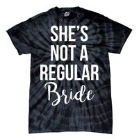 Bachelorette She's Not A Regular Bride Tie-Dye T-Shirt