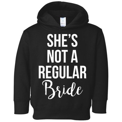 Bachelorette She's Not A Regular Bride Toddler Hoodie