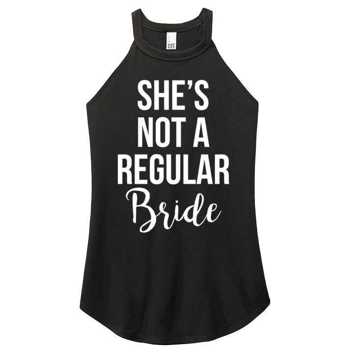Bachelorette She's Not A Regular Bride Women's Perfect Tri Rocker Tank