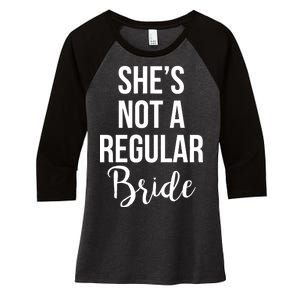 Bachelorette She's Not A Regular Bride Women's Tri-Blend 3/4-Sleeve Raglan Shirt