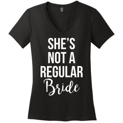 Bachelorette She's Not A Regular Bride Women's V-Neck T-Shirt