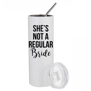 Bachelorette She's Not A Regular Bride Stainless Steel Tumbler