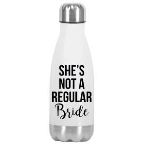 Bachelorette She's Not A Regular Bride Stainless Steel Insulated Water Bottle