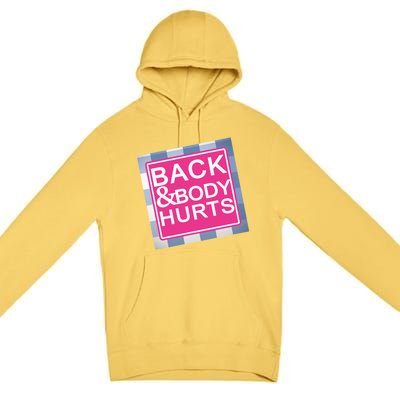 Back & Body Hurts Premium Pullover Hoodie