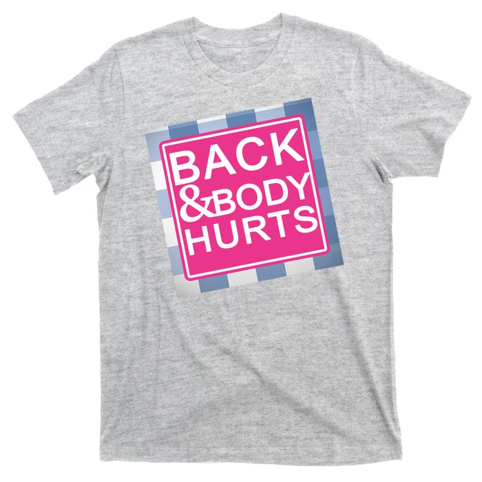 Back & Body Hurts T-Shirt