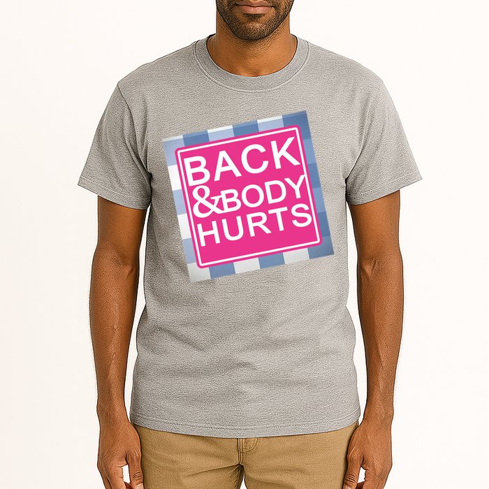 Back & Body Hurts Tall T-Shirt