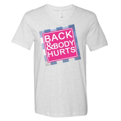 Back & Body Hurts V-Neck T-Shirt