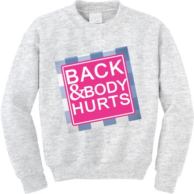 Back & Body Hurts Kids Sweatshirt