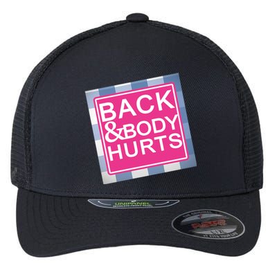 Back & Body Hurts Flexfit Unipanel Trucker Cap