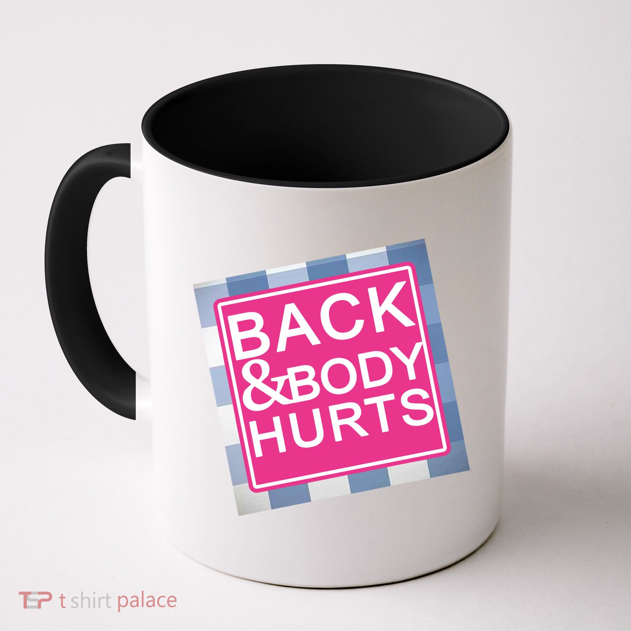 Back & Body Hurts Mug