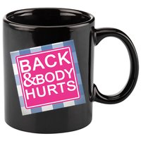 Back & Body Hurts 11oz C Handle Ceramic Mug