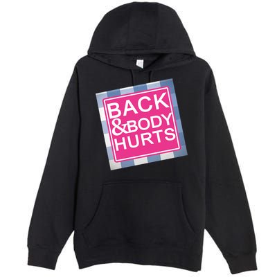 Back & Body Hurts Premium Pullover Hoodie