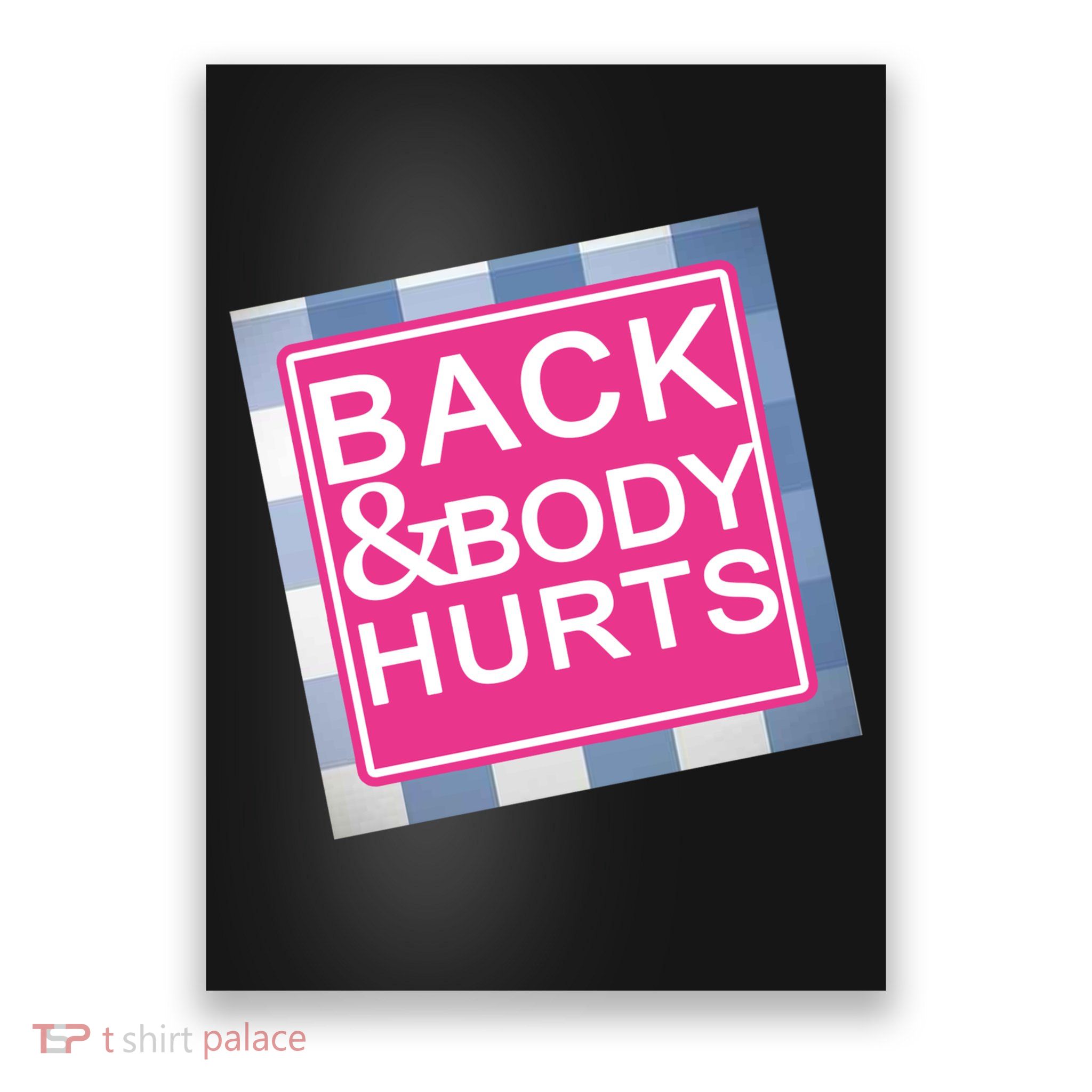 Back & Body Hurts Poster
