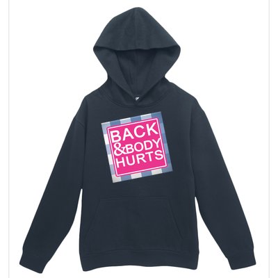 Back & Body Hurts Urban Pullover Hoodie