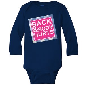 Back & Body Hurts Baby Long Sleeve Bodysuit