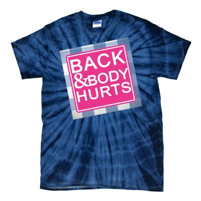 Back & Body Hurts Tie-Dye T-Shirt