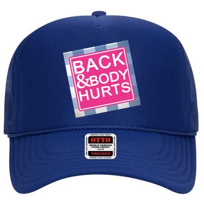 Back & Body Hurts High Crown Mesh Back Trucker Hat