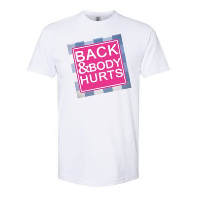 Back & Body Hurts Softstyle CVC T-Shirt