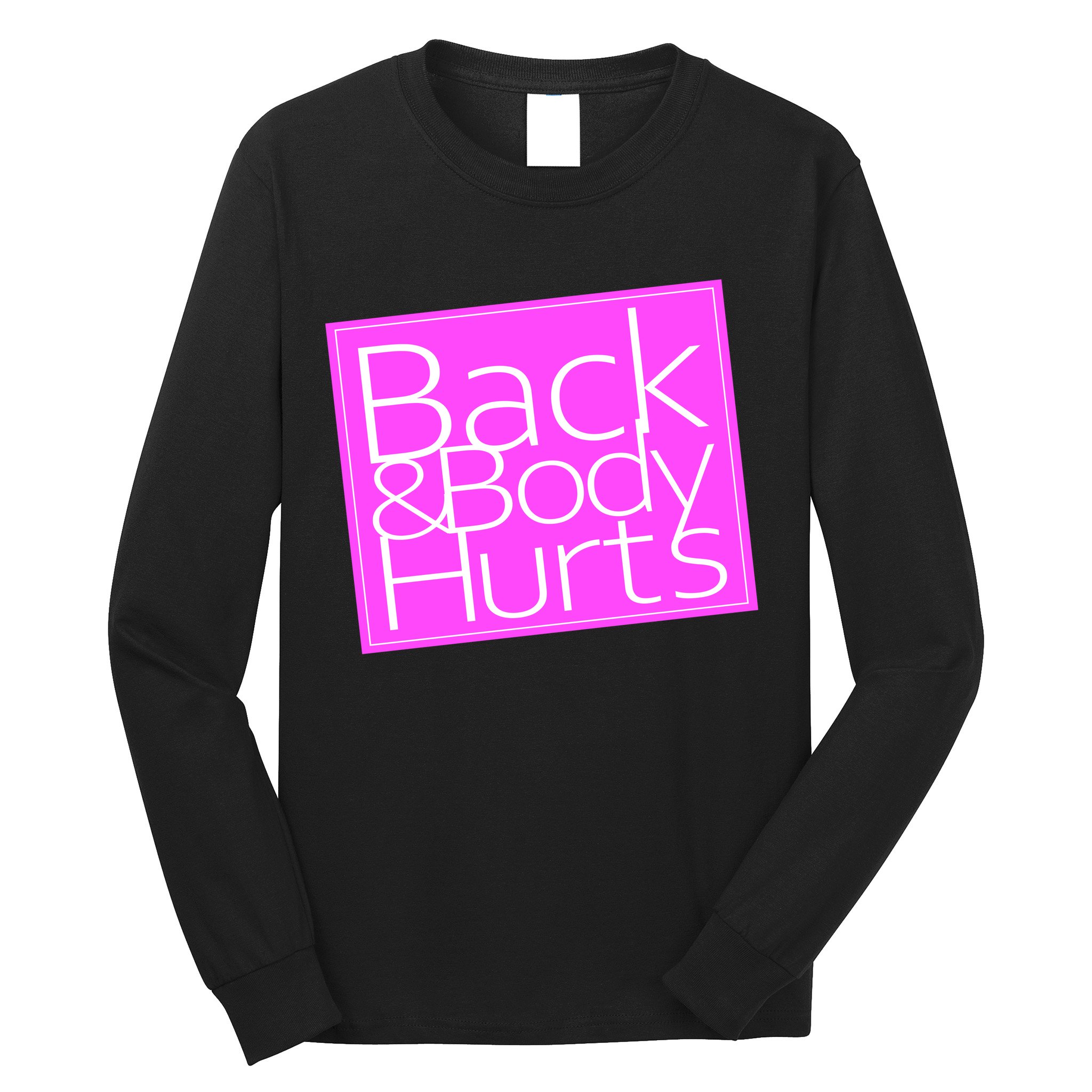 Back & Body Hurts Pink Logo Long Sleeve Shirt