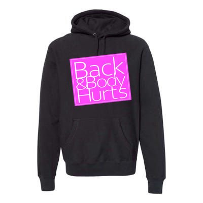 Back & Body Hurts Pink Logo Premium Hoodie