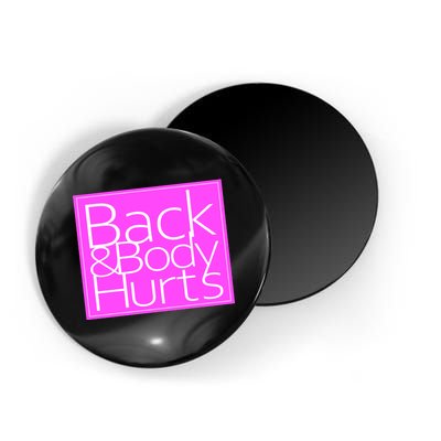 Back & Body Hurts Pink Logo Magnet